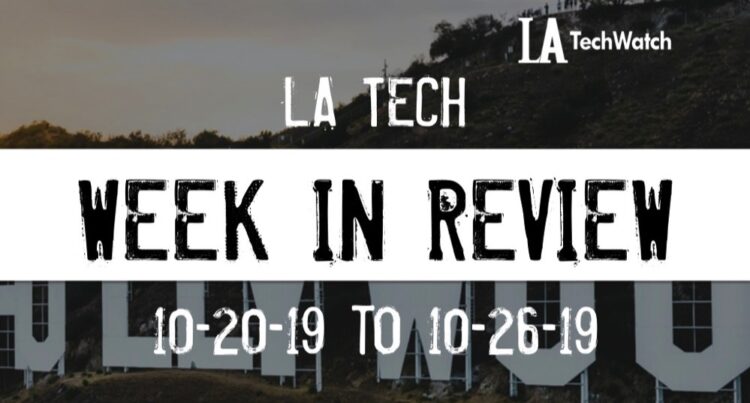 LA Tech Week in Review: 10/20/19-10/26/19