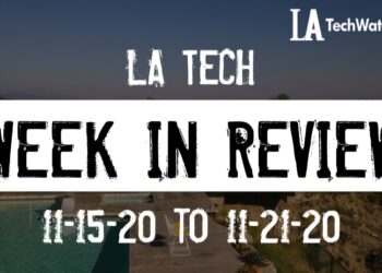 LA Tech Week in Review: 11/15/20-11/21/20