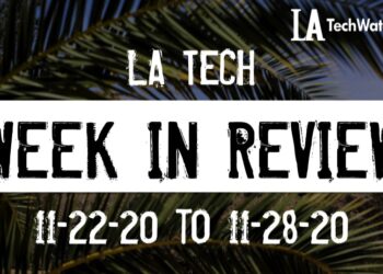 LA Tech Week in Review: 11/22/20-11/28/20