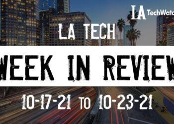 LA Tech Week in Review: 10/17/21-10/23/21