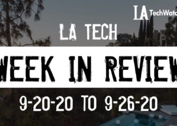 LA Tech Week in Review: 9/20/20-9/26/20