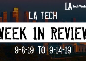 LA Tech Week in Review: 9/8/19-9/14/19
