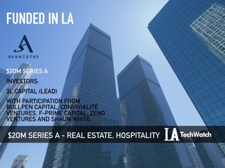 AvantStay Raises $20M to Create the Ultimate Travel Experience for Groups