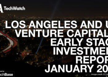 The January 2017 LA Venture Capital and Early Stage Funding Report
