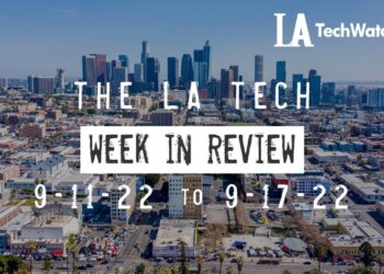 LA Tech Week in Review: 9/11/22-9/17/22