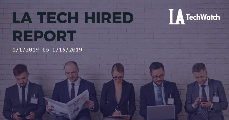 LA Tech Hired: 1/15/19