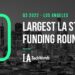 The 10 Largest LA Tech Startup Funding Rounds of Q3 2022