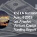The LA TechWatch August 2019 LA Venture Capital Funding Report
