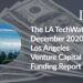 The LA TechWatch December 2020 LA Venture Capital Funding Report