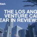 The LA Venture Capital Year in Review: 2016