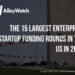 The 15 Largest Enterprise Startup Fundings in the US in 2016