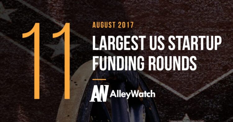 These are the 11 Largest US Startup Funding Rounds of August 2017