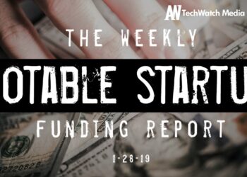 The Weekly Notable Startup Funding Report: 1/28/19