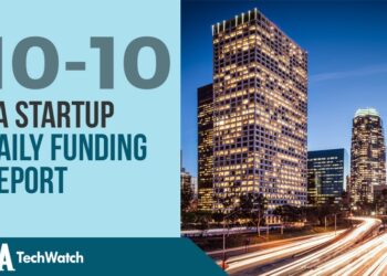 The LA TechWatch Startup Daily Funding Report: 10/10/18