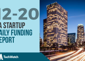 The LA TechWatch Startup Daily Funding Report: 12/20/18