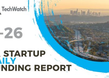 The LA TechWatch Startup Daily Funding Report: 4/26/2022