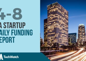 The LA TechWatch Startup Daily Funding Report: 4/8/19