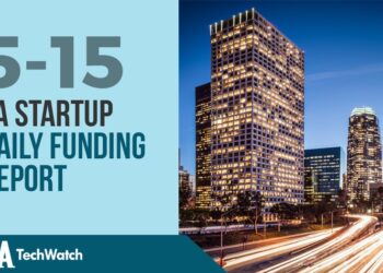 The LA TechWatch Startup Daily Funding Report: 5/15/2020
