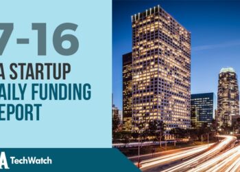 The LA TechWatch Startup Daily Funding Report: 7/16/2019
