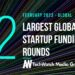 The 12 Largest Global Startup Funding Rounds of February 2023