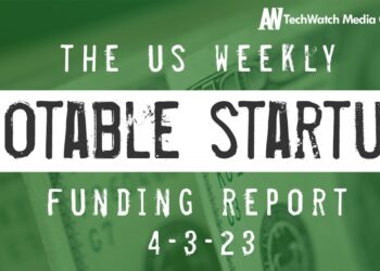 The Weekly Notable Startup Funding Report: 4/3/23