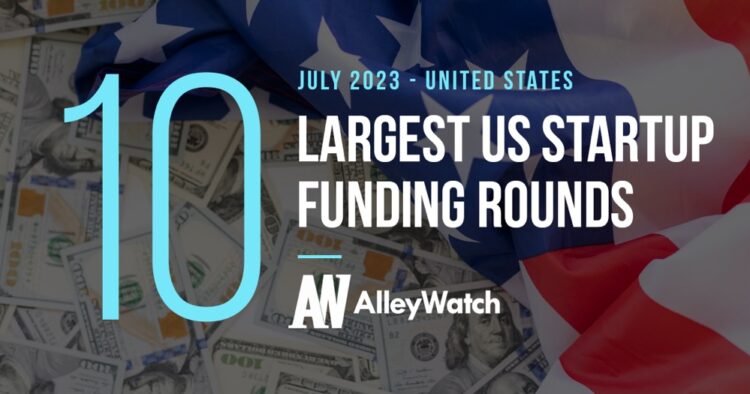 The 10 Largest US Funding Rounds of July 2023