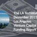 The LA TechWatch December 2023 LA Venture Capital Funding Report