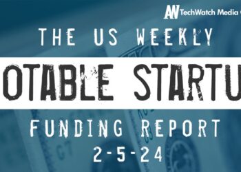 The Weekly Notable Startup Funding Report: 2/5/24