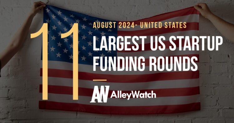 The 11 Largest US Funding Rounds of August 2024